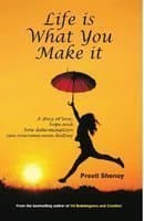 Life is What You Make It: A Story of Love, Hope and How Determination Can Overcome Even Destiny book cover