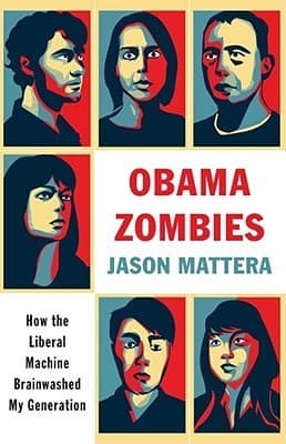 Obama Zombies: How the Liberal Machine Brainwashed My Generation book cover
