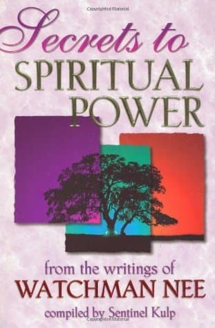 Secrets to Spiritual Power: From the Writings of Watchman Nee book cover