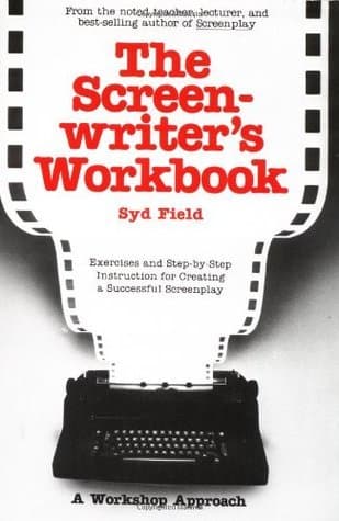 The Screenwriter's Workbook: Exercises and Step-by-Step Instruction for Creating a Successful Screenplay book cover