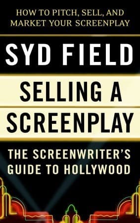 Selling a Screenplay: The Screenwriter's Guide to Hollywood book cover