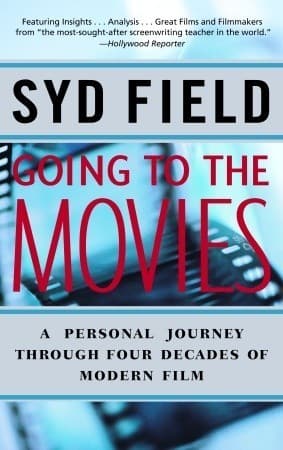 Going to the Movies: A Personal Journey Through Four Decades of Modern Film book cover