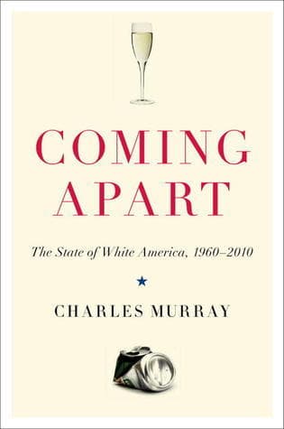 Coming Apart: The State of White America, 1960-2010 book cover