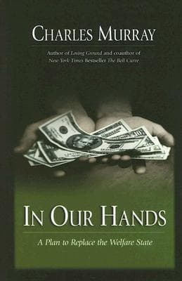 In Our Hands : A Plan To Replace The Welfare State book cover