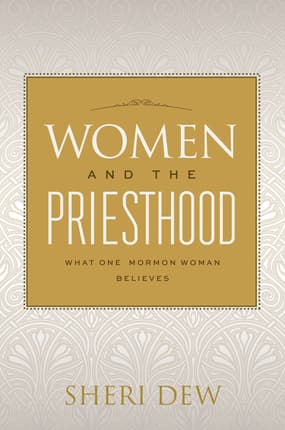 Women and the Priesthood: What One Mormon Woman Believes book cover