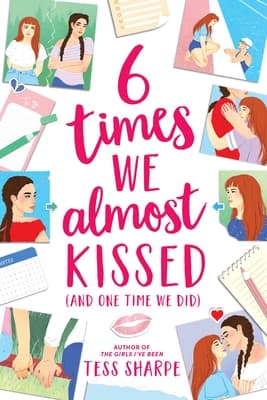 6 Times We Almost Kissed [and One Time We Did] book cover