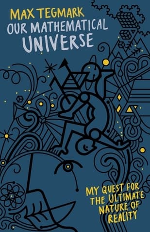 Our Mathematical Universe: My Quest for the Ultimate Nature of Reality book cover