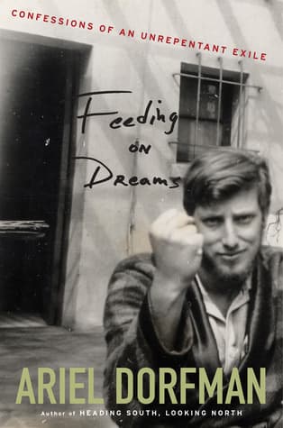 Feeding on Dreams: Confessions of an Unrepentant Exile book cover