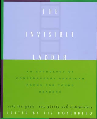 The Invisible Ladder: An Anthology of Contemporary American Poems for Young Readers book cover