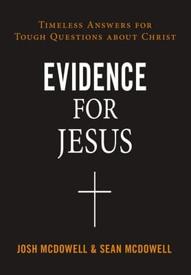 Evidence for Jesus: Timeless Answers for Tough Questions about Christ book cover