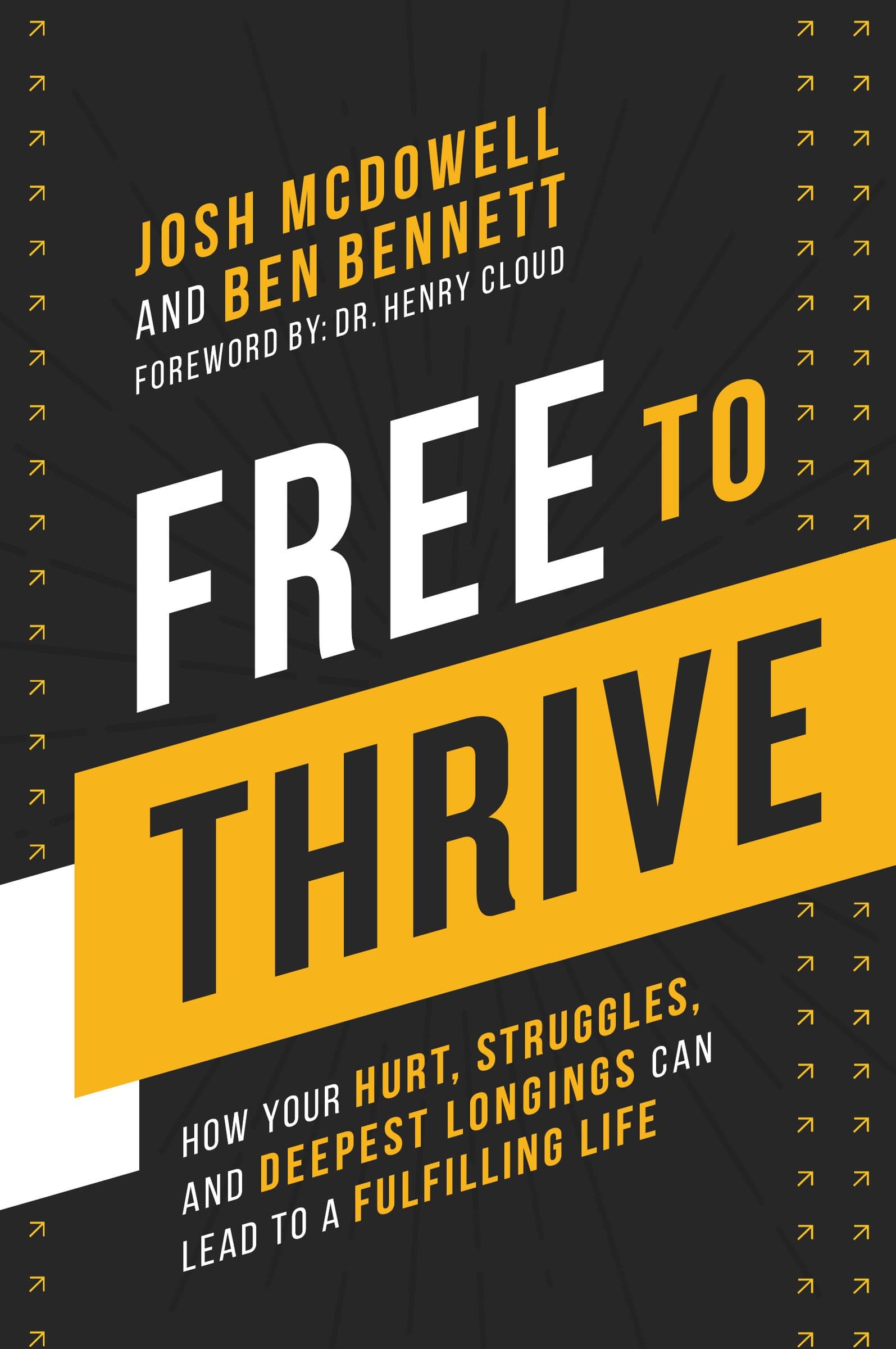 Free to Thrive: How Your Hurt, Struggles, and Deepest Longings Can Lead to a Fulfilling Life book cover