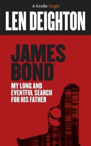 James Bond: My Long And Eventful Search For His Father book cover