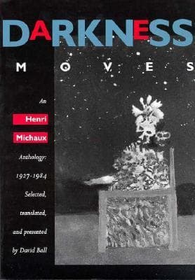 Darkness Moves: An Henri Michaux Anthology, 1927-1984 book cover