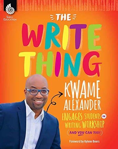The Write Thing: Kwame Alexander Engages Students in Writing Workshop book cover