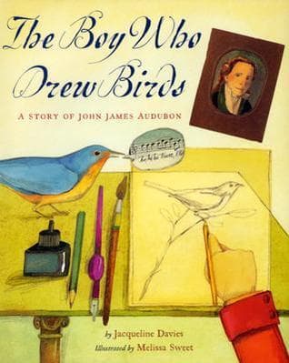 The Boy Who Drew Birds: A Story of John James Audubon book cover