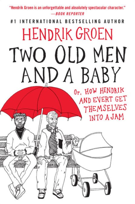 Two Old Men and a Baby: Or, How Hendrik and Evert Get Themselves into a Jam book cover