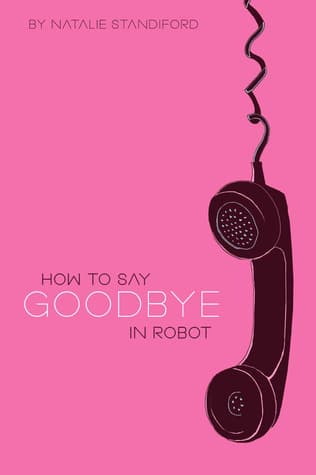 How to Say Goodbye in Robot book cover