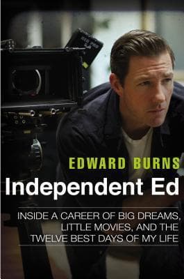 Independent Ed: Inside a Career of Big Dreams, Little Movies, and the Twelve Best Days of My Life book cover