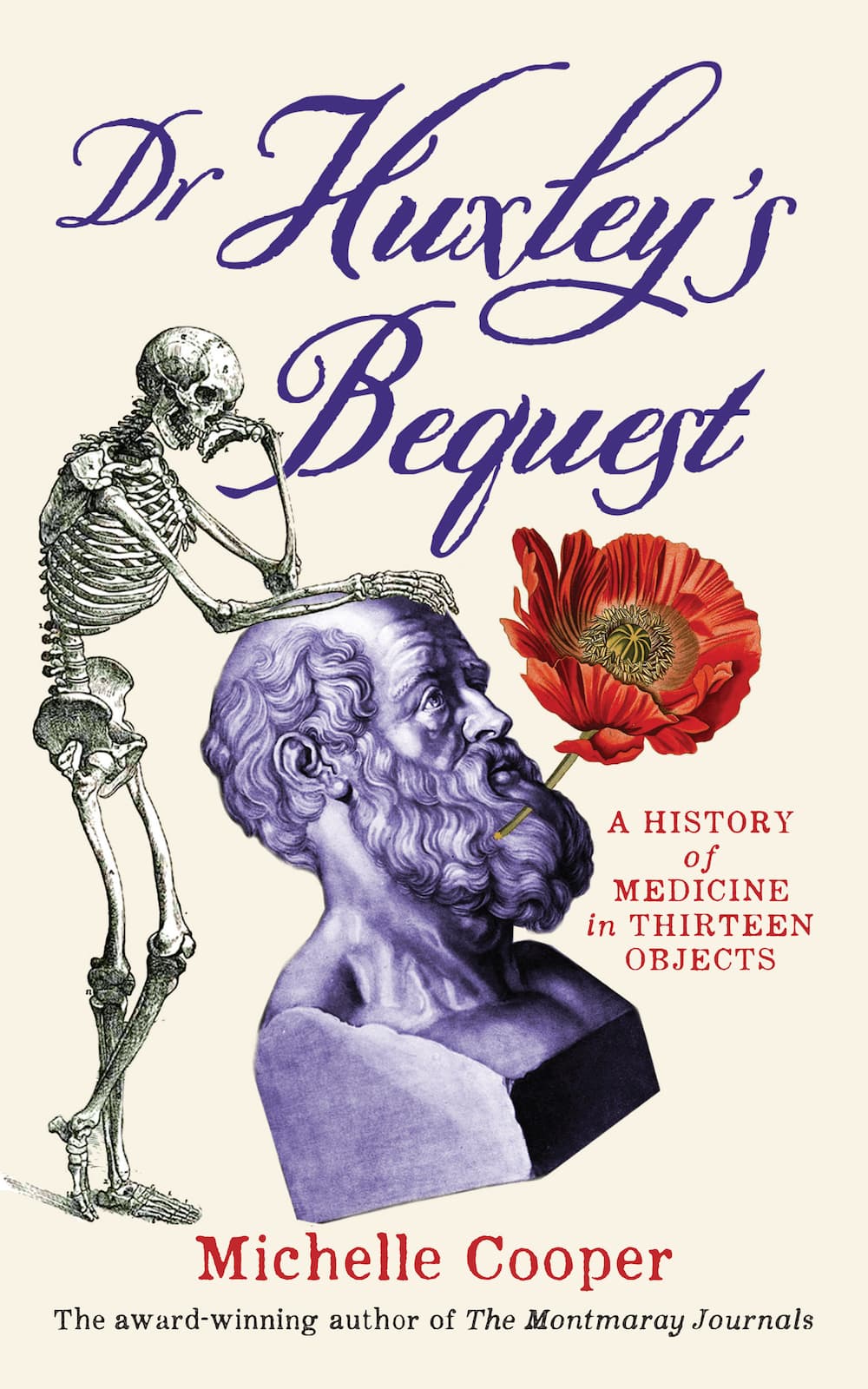 Dr Huxley's Bequest: A History of Medicine in Thirteen Objects book cover