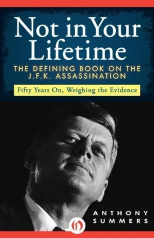 Not in Your Lifetime: The Defining Book on the J.F.K. Assassination book cover