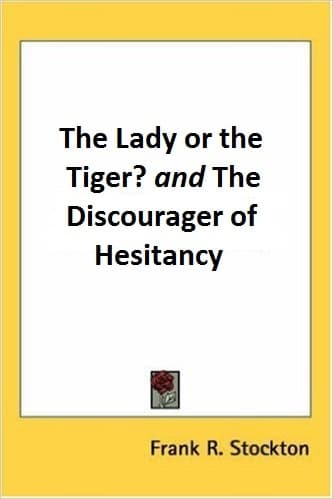 The Lady or the Tiger? And, the Discourager of Hesitancy book cover