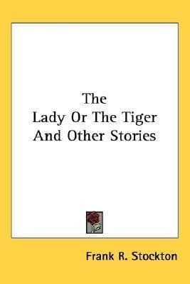 The Lady Or The Tiger And Other Stories book cover