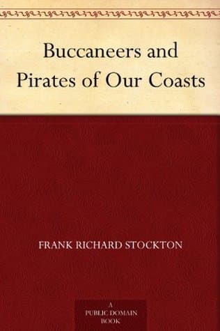 Buccaneers and Pirates of Our Coasts book cover