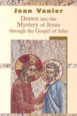Drawn into the Mystery of Jesus through the Gospel of John book cover