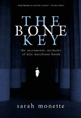 The Bone Key: The Necromantic Mysteries of Kyle Murchison Booth book cover