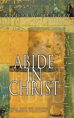 Abide in Christ: The Joy of Being in God's Presence book cover