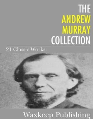 The Andrew Murray Collection: 21 Classic Works book cover