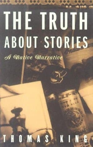 The Truth About Stories: A Native Narrative book cover