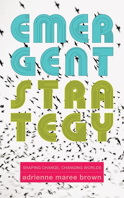 Emergent Strategy: Shaping Change, Changing Worlds book cover