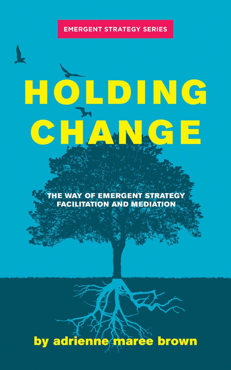 Holding Change: The Way of Emergent Strategy Facilitation and Mediation book cover