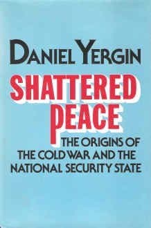 Shattered Peace: The Origins of the Cold War and the National Security State book cover