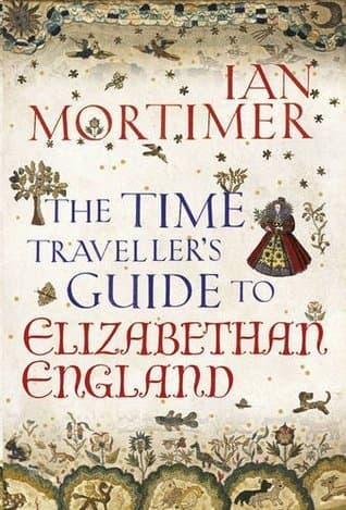 The Time Traveller's Guide to Elizabethan England book cover