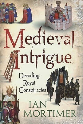 Medieval Intrigue: Decoding Royal Conspiracies book cover