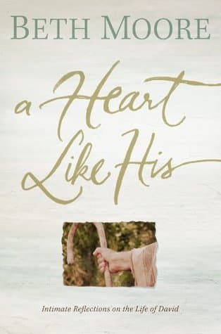 A Heart Like His: Intimate Reflections on the Life of David book cover