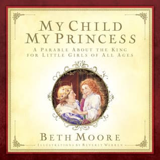 My Child, My Princess: A Parable About the King book cover