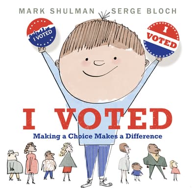 I Voted: Making a Choice Makes a Difference book cover