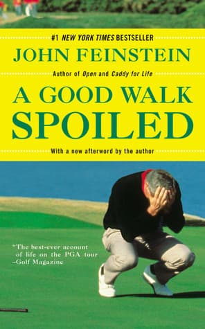 A Good Walk Spoiled: Days and Nights on the PGA Tour book cover