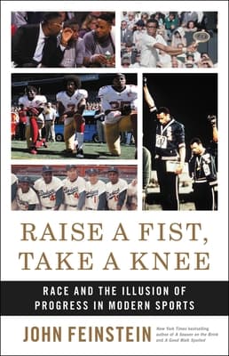 Raise a Fist, Take a Knee: Race and the Illusion of Progress in Modern Sports book cover