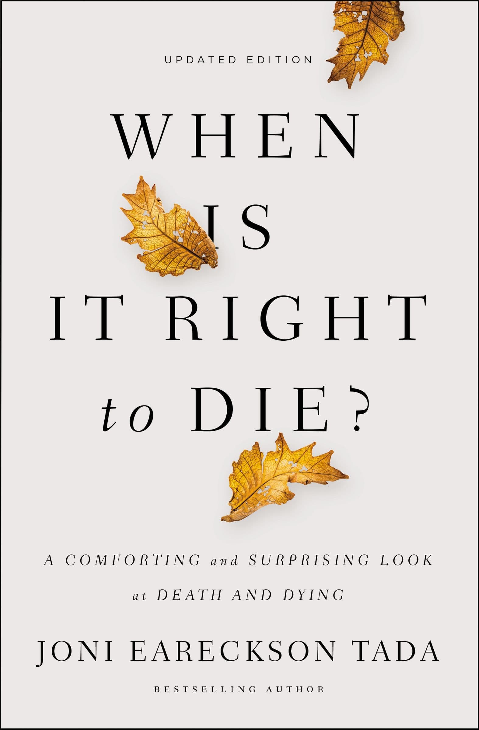 When Is It Right to Die?: A Comforting and Surprising Look at Death and Dying book cover