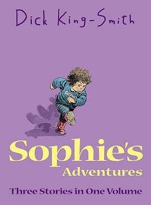 Sophie's Adventures: Sophie's Snail, Sophie's Tom, Sophie Hits Six book cover