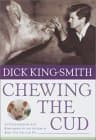 Chewing the Cud: An Extraordinary Life Remembered by the Author of Babe: The Gallant Pig book cover