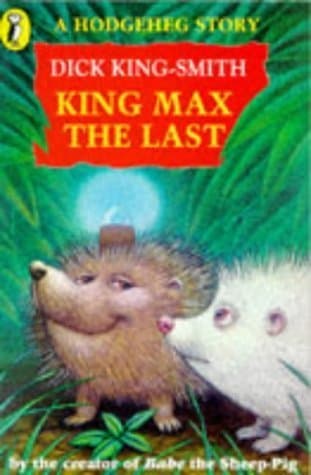 King Max the Last: a Hedgehog Story book cover