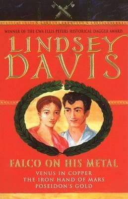 Falco on His Metal: Venus in Copper / The Iron Hand of Mars / Poseidon's Gold book cover