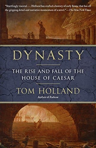 Dynasty: The Rise and Fall of the House of Caesar book cover
