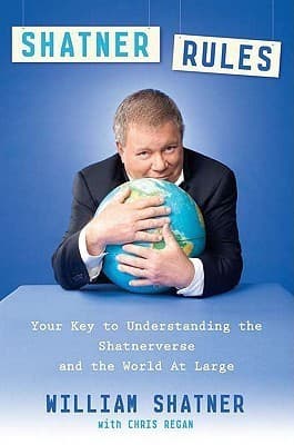 Shatner Rules: Your Guide to Understanding the Shatnerverse and the World at Large book cover