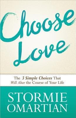 Choose Love: The Three Simple Choices That Will Alter the Course of Your Life book cover